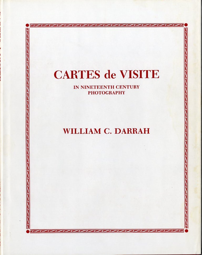 Item #11336 CARTES DE VISITE IN NINETEENTH CENTURY PHOTOGRAPHY. William C. Darrah.