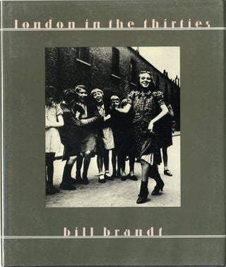 Item #1225 LONDON IN THE THIRTIES. Bill Brandt