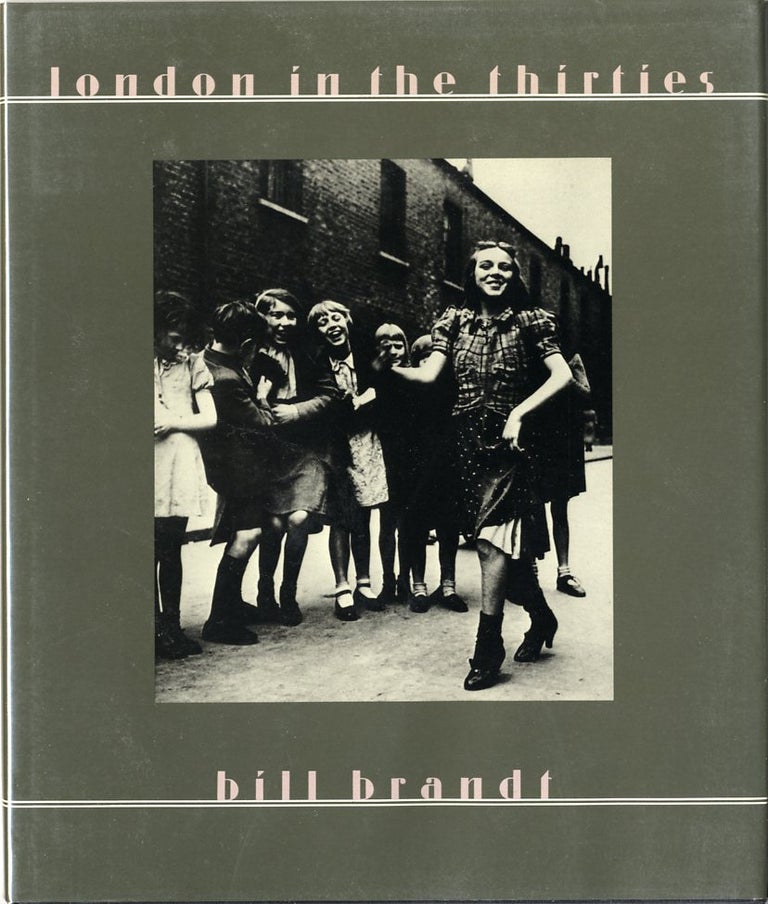 Item #1225 LONDON IN THE THIRTIES. Bill Brandt.