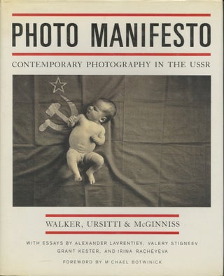 Item #15090 PHOTO MANIFESTO: CONTEMPORARY PHOTOGRAPHY IN THE USSR. Ursitti Walker, McGinniss,...