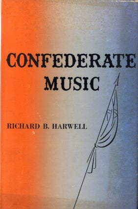 Item #16575 CONFEDERATE MUSIC. Richard B. Harwell