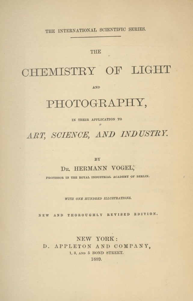 Item #16658 THE CHEMISTRY OF LIGHT AND PHOTOGRAPHY:. Hermann Vogel.