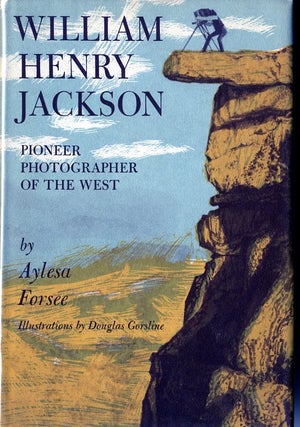 Item #18432 WILLIAM HENRY JACKSON: PIONEER PHOTOGRAPHER OF THE WEST. Aylesa Forsee