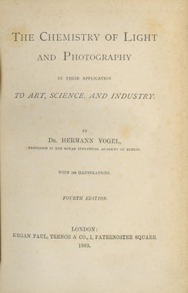 Item #19116 THE CHEMISTRY OF LIGHT AND PHOTOGRAPHY:. Hermann Vogel
