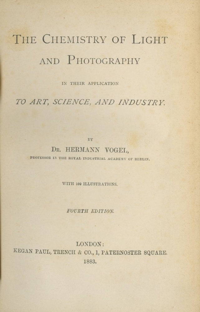 Item #19116 THE CHEMISTRY OF LIGHT AND PHOTOGRAPHY:. Hermann Vogel.