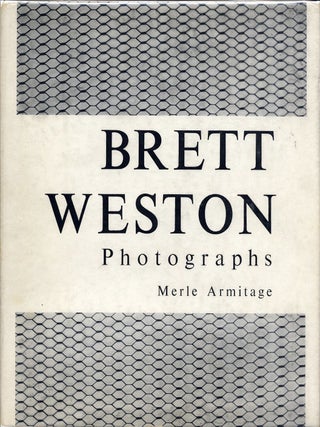 Item #19675 BRETT WESTON: PHOTOGRAPHS. BRETT WESTON, Merle Armitage