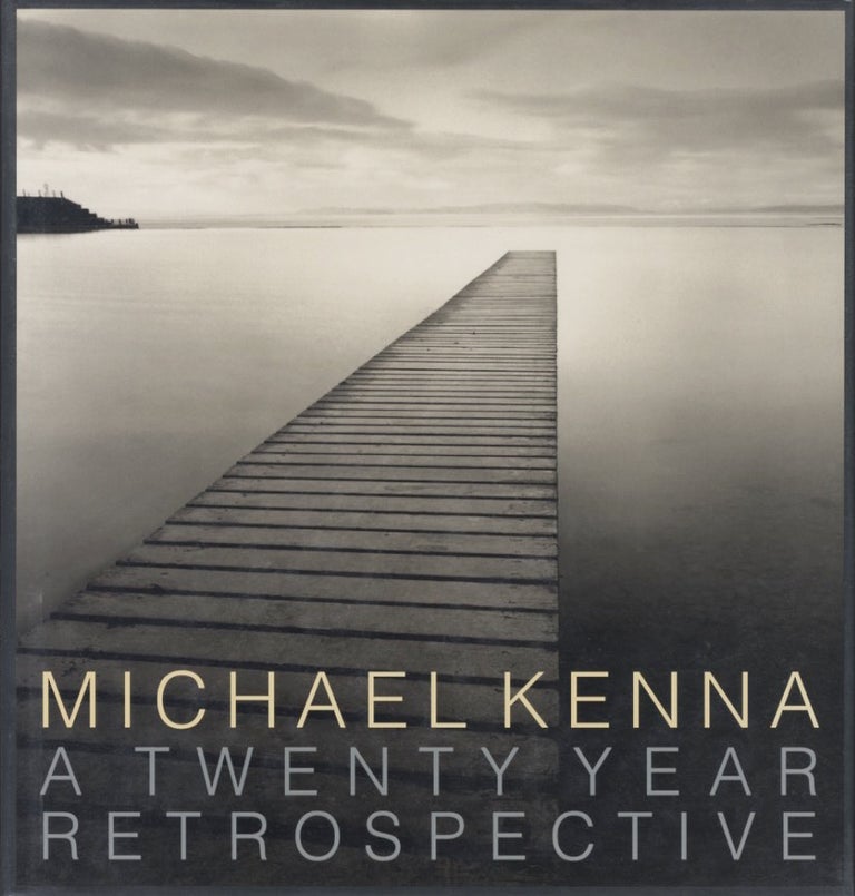 Item #23908 MICHAEL KENNA: A TWENTY YEAR RETROSPECTIVE. Michael Kenna.