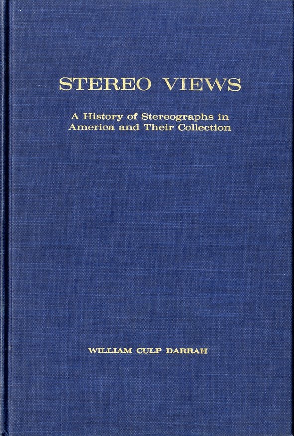 Item #24913 STEREO VIEWS: A HISTORY OF STEREOGRAPHS IN AMERICA AND THEIR COLLECTION. William Culp Darrah.