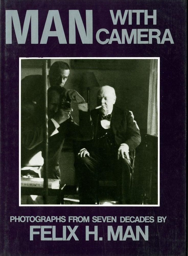 Item #2591 MAN WITH CAMERA: PHOTOGRAPHS FROM SEVEN DECADES. Felix H. Man.