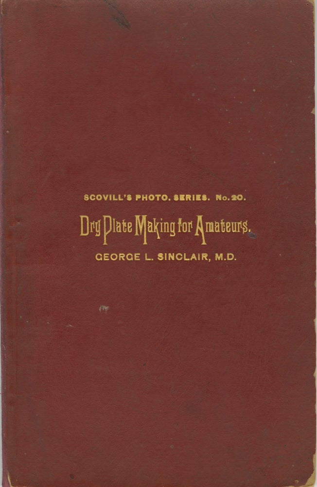 Item #25971 DRY PLATE MAKING FOR AMATEURS. George L. Sinclair.