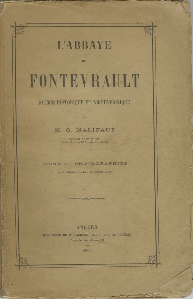 Item #25974 L'ABBAYE DE FONTEVRAULT: NOTICE HISTORIQUE ET ARCHEOLOGIQUE. G. Malifaud.