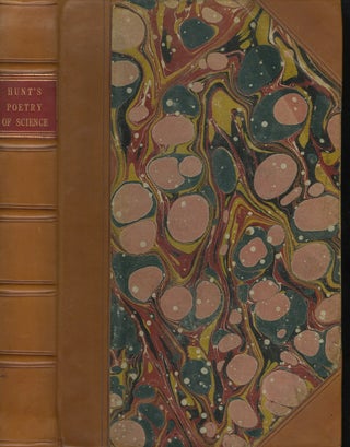 Item #26214 POETRY OF SCIENCE, OR STUDIES OF THE PHYSICAL PHENOMENA OF NATURE. Robert Hunt