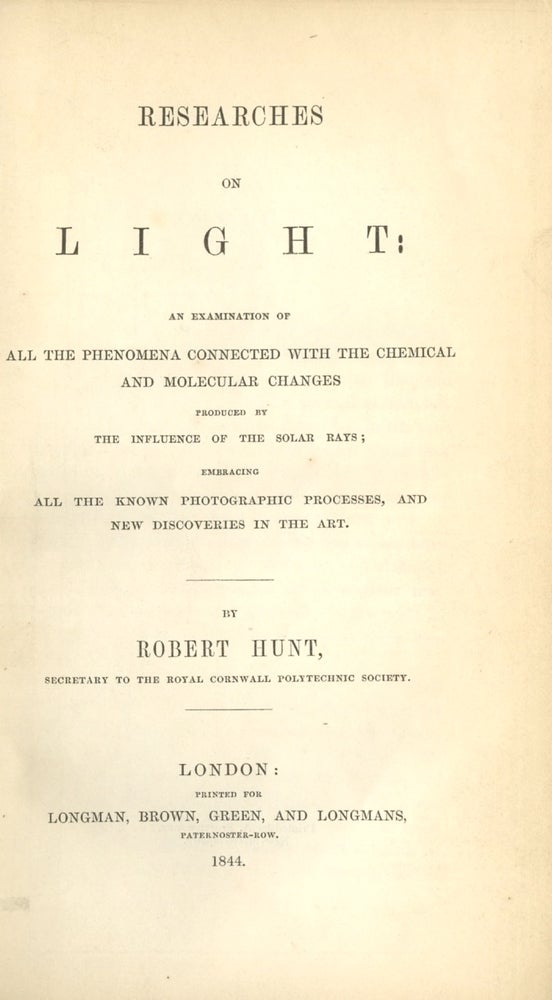 Item #26293 RESEARCHES ON LIGHT:. Robert Hunt.
