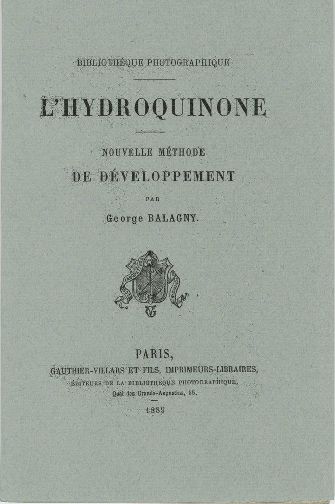 Item #26302 L'HYDROQUINONE: NOUVELLE MÉTHODE DE DÉVELOPPEMENT. George Balagny.