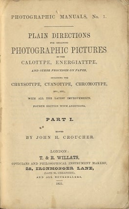Item #26314 Plain directions for obtaining photographic pictures by the calotype, energiatype,...