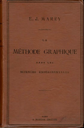 Item #26352 LA MÉTHODE GRAPHIQUE DANS LES SCIENCES EXPÉRIMENTALES. [FIRST AND SECOND EDITIONS]....