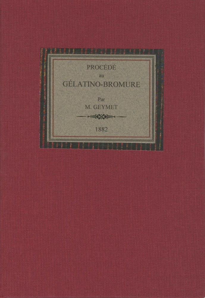 Item #26462 PROCÉDÉ AU GÉLATINO-BROMURE. Geymet, Théophile.