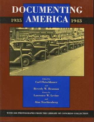 Item #26484 DOCUMENTING AMERICA, 1935-1943. Carl Fleischhauer, Beverly W. Brannan