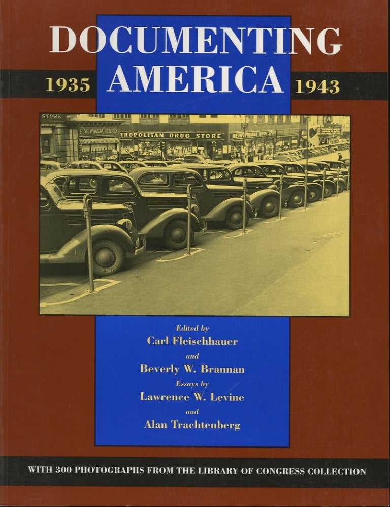 Item #26484 DOCUMENTING AMERICA, 1935-1943. Carl Fleischhauer, Beverly W. Brannan.