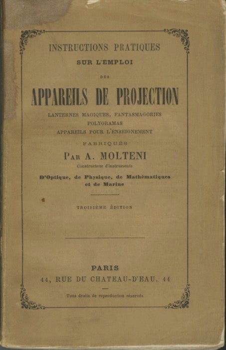 Item #26543 INSTRUCTIONS PRATIQUES SUR L'EMPLOI DES APPAREILS DE PROJECTION:. A. Molteni, Alfred.