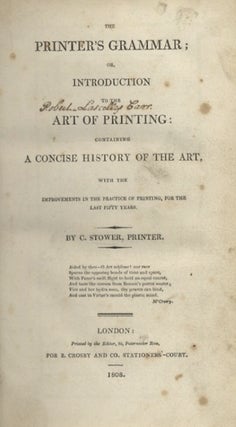 Item #26619 THE PRINTER'S GRAMMAR; OR, INTRODUCTION TO THE ART OF PRINTING: CONTAINING A CONCISE...