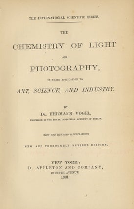 Item #26633 THE CHEMISTRY OF LIGHT AND PHOTOGRAPHY:. Hermann Vogel