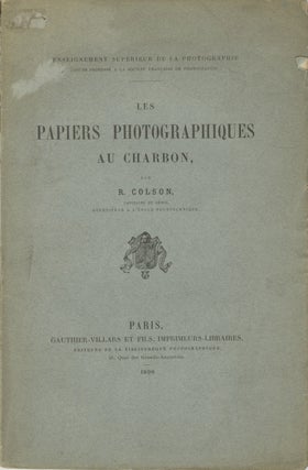 Item #26649 LES PAPIERS PHOTOGRAPHIQUES AU CHARBON. R. Colson, Ren&eacute