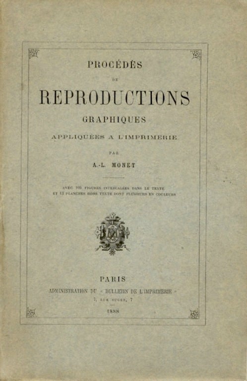 Item #26669 PROCÉDÉS DE REPRODUCTIONS GRAPHIQUES APPLIQUÉE À L'IMPRIMERIE. A.-L Monet, Adolphe-Lucien.