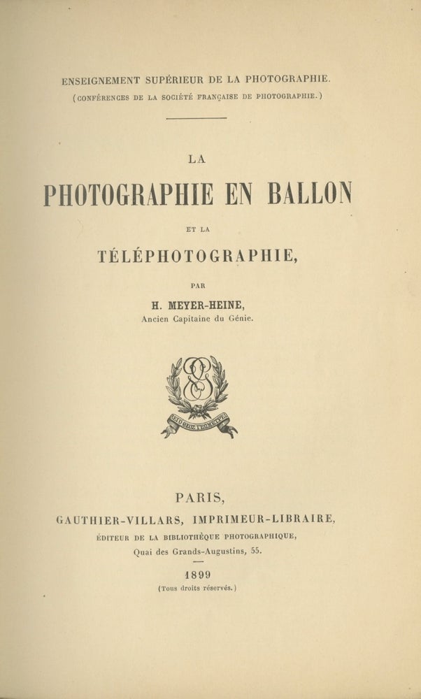 Item #26678 LA PHOTOGRAPHIE EN BALLON ET LA TÉLÉPHOTOGRAPHIE. H. Meyer-Heine, Hippolyte.