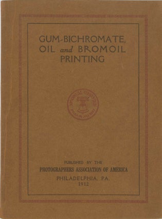 Item #26747 INSTRUCTIONS IN THE GUM-BICHROMATE, OIL AND BROMOIL PRINTING PROCESSES. H. Oliver Bodine