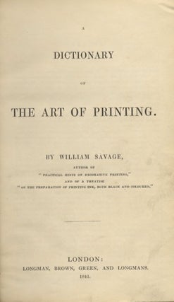 Item #26911 A DICTIONARY OF THE ART OF PRINTING. William Savage