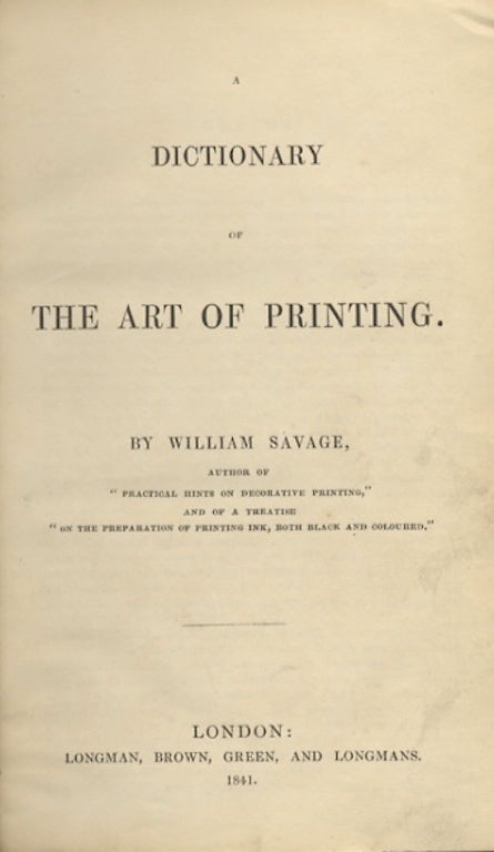 Item #26911 A DICTIONARY OF THE ART OF PRINTING. William Savage.