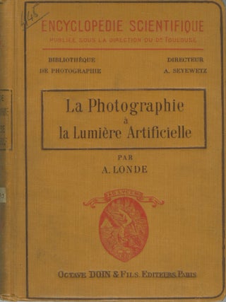 Item #26933 LA PHOTOGRAPHIE A LA LUMIERE ARTIFICIELLE. Albert Londe