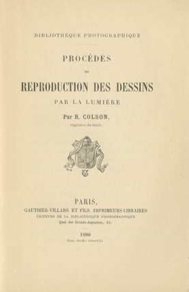 Item #27003 PROCÉDÉS DE REPRODUCTION DES DESSINS PAR LA LUMIÈRE. R. Colson, Ren&eacute