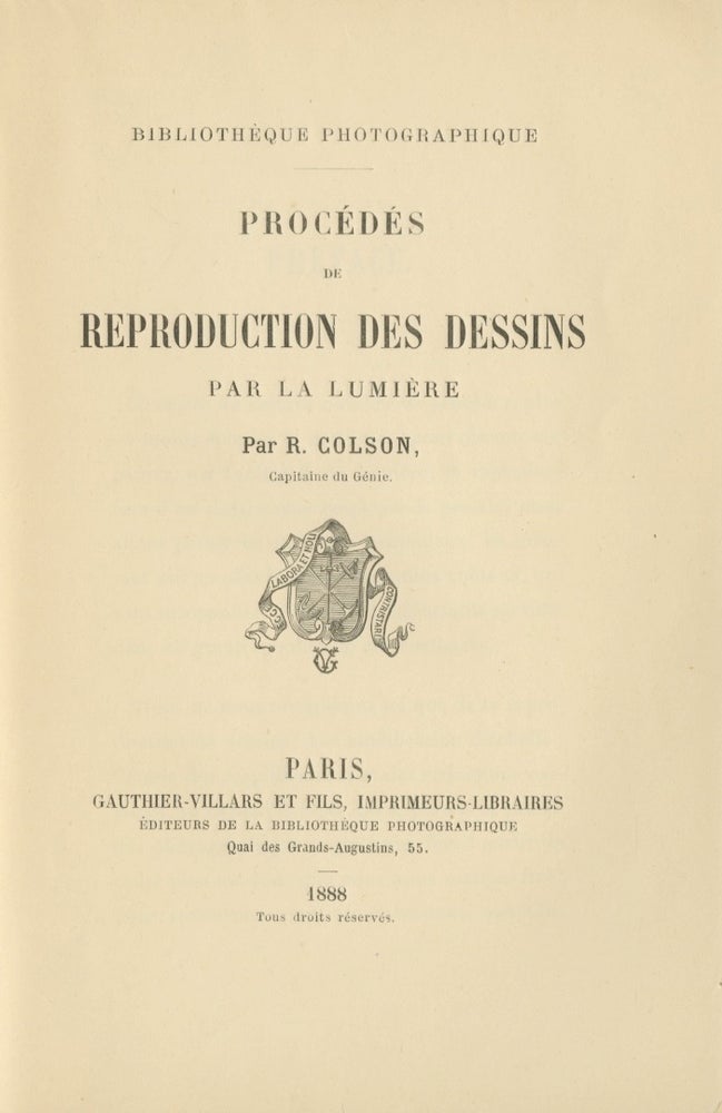 Item #27003 PROCÉDÉS DE REPRODUCTION DES DESSINS PAR LA LUMIÈRE. R. Colson, René.