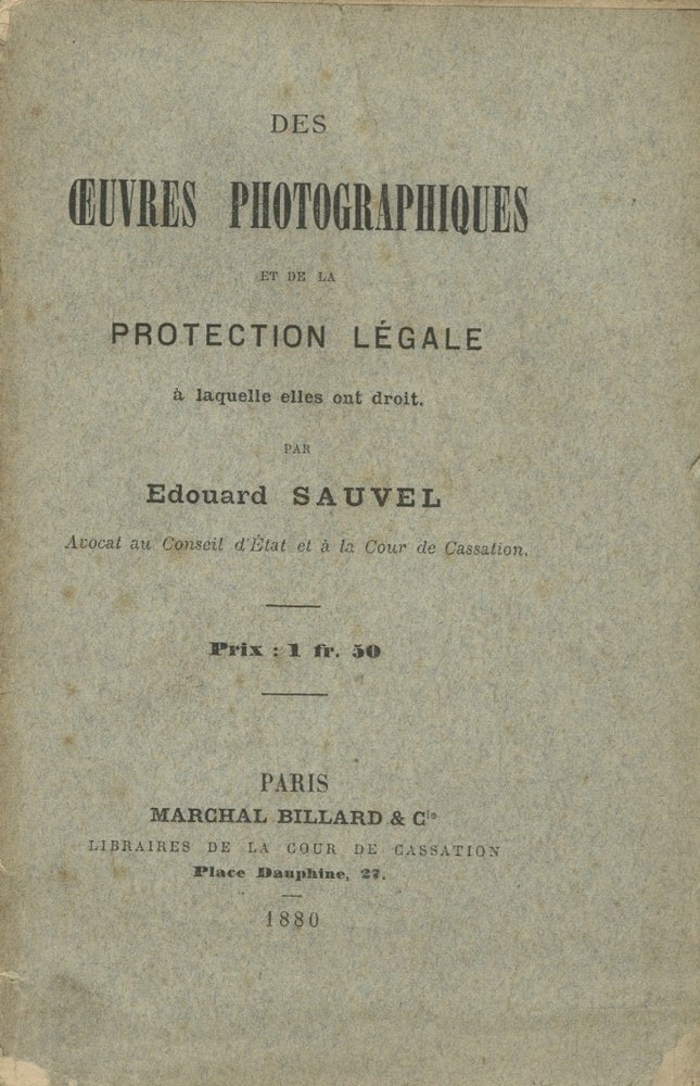 Item #27009 DES OEUVRES PHOTOGRAPHIQUES ET DE LA PROTECTION LÉGALE À LAQUELLE ELLES ONT DROIT. Edouard Sauvel.
