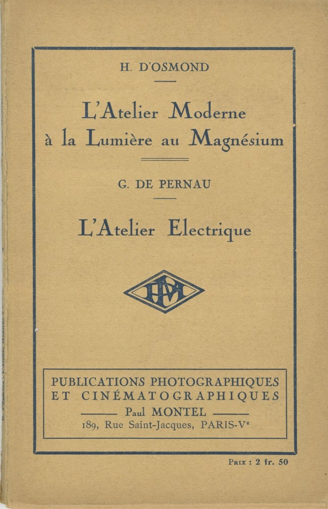 Item #27860 L'ATELIER MODERNE À LA LUMIÈRE AU MAGNÉSIUM / L'ATELIER ELECTRIQUE. H. D'Osmond, G. de Pernau.