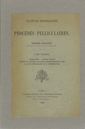Item #27893 TRAITÉ DE PHOTOGRAPHIE PAR LES PROCÉDÉS PELLICULAIRES. George Balagny