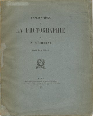 Item #28021 APPLICATIONS DE LA PHOTOGRAPHIE A LA MÉDICINE. A. Burais