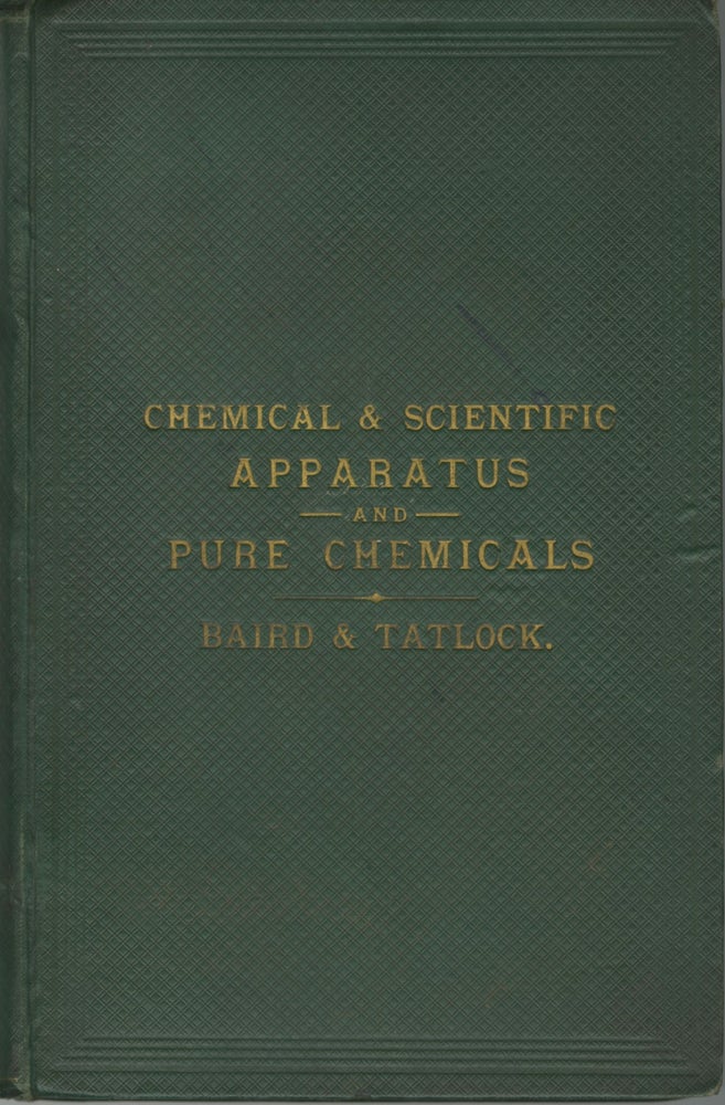 Item #28080 PRICE LIST OF CHEMICAL AND SCIENTIFIC APPARATUS AND PURE CHEMICALS MANUFACTURED AND SOLD BY BAIRD & TATLOCK. Baird, Tatlock.