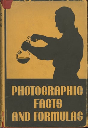 Item #28882 PHOTOGRAPHIC FACTS AND FORMULAS. E. J. Wall, Franklin I. Jordan