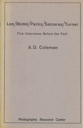 Item #28934 LEE / MODEL / PARKS / SAMARAS / TURNER: FIVE INTERVIEWS BEFORE THE FACT. A. D. Coleman