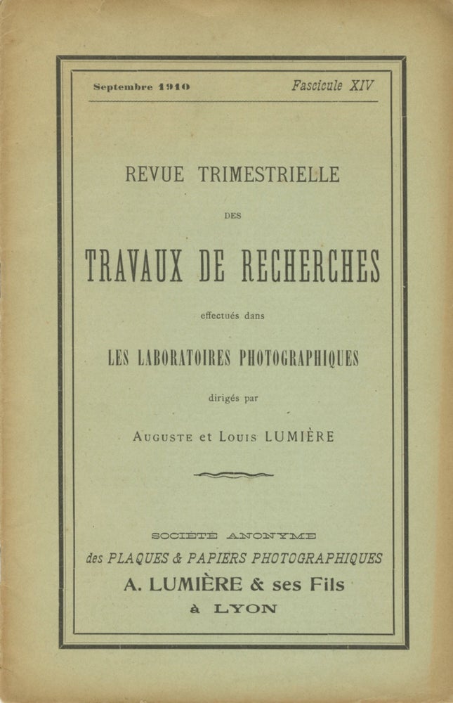 Item #29027 REVUE TRIMESTRIELLE DES TRAVAUX DE RECHERCHES EFFECTUÉS DANS LES LABORATOIRES PHOTOGRAPHIQUES. Auguste Lumière, Louis Lumière.