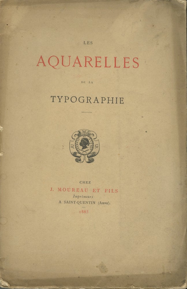 Item #29094 LES AQUARELLES DE LA TYPOGRAPHIE. Moureau et Fils, corp. author.