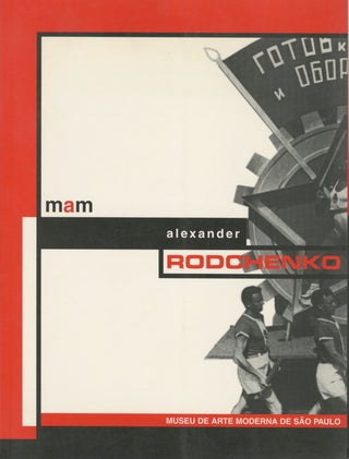 Item #29214 ALEXANDER RODCHENKO: A FOTOGRAFIA COMO MÁQUINA DA HISTÓRIA. RODCHENKO, Marc Pottier