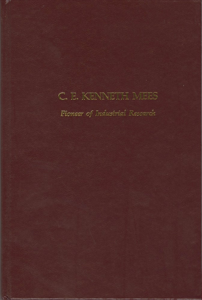 Item #29694 A BIOGRAPHY - AUTOBIOGRAPHY OF CHARLES EDWARD KENNETH MEES, PIONEER OF INDUSTRIAL RESEARCH. MEES, T. H. James, Thomas Howard.