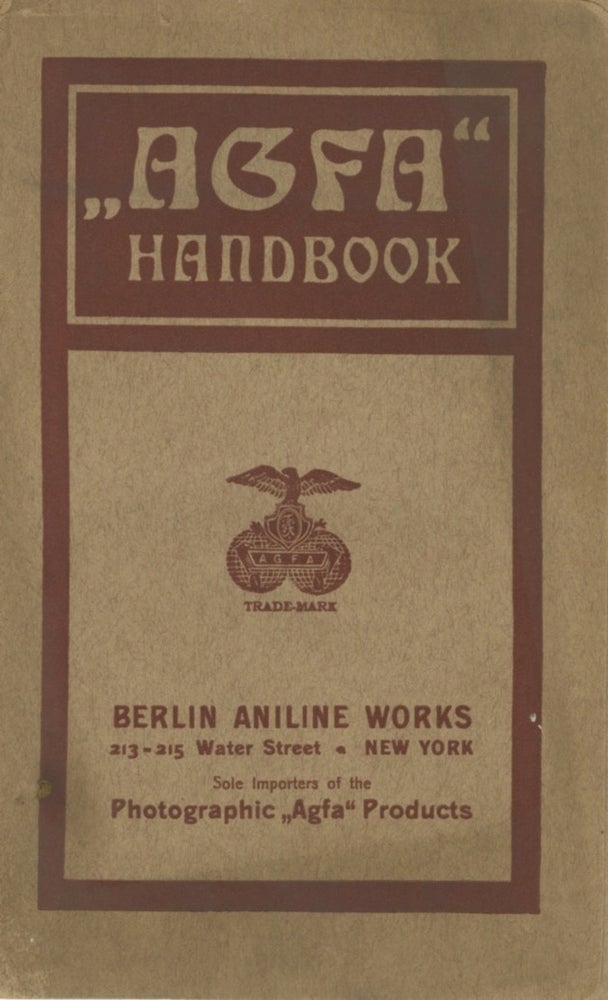 Item #29712 "AGFA" HANDBOOK ON THE PHOTOGRAPHIC PRODUCTS OF THE ACTIEN-GESELLSCHAFT FÜR ANILIN-FABRIKATION BERLIN, GERMANY. AGFA.