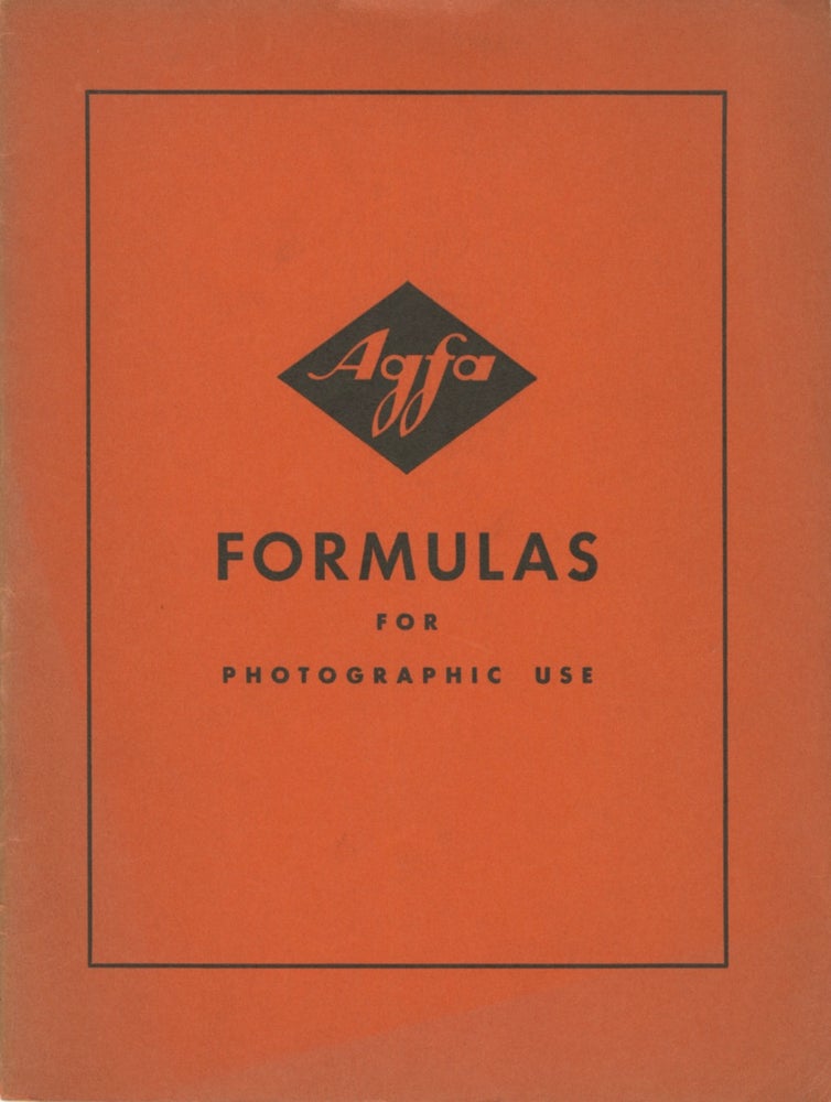Item #29716 AGFA FORMULAS FOR PHOTOGRAPHIC USE. Agfa Ansco.