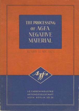 Item #29717 THE PROCESSING OF AGFA NEGATIVE MATERIAL. AGFA ANSCO, Dr. Franz Wenzel