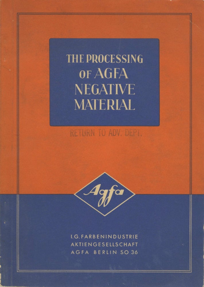 Item #29717 THE PROCESSING OF AGFA NEGATIVE MATERIAL. AGFA ANSCO, Dr. Franz Wenzel.